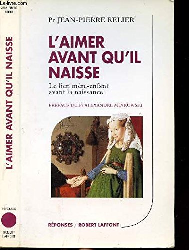 Beispielbild fr L'aimer avant qu'il naisse. Le Lien mre-enfant avant la naissance zum Verkauf von Ammareal