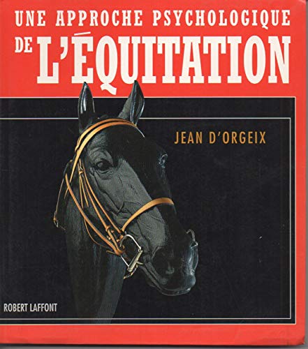 Stock image for Une Approche Psychologique de l'quitation Jean d'Orgeix for sale by Au bon livre
