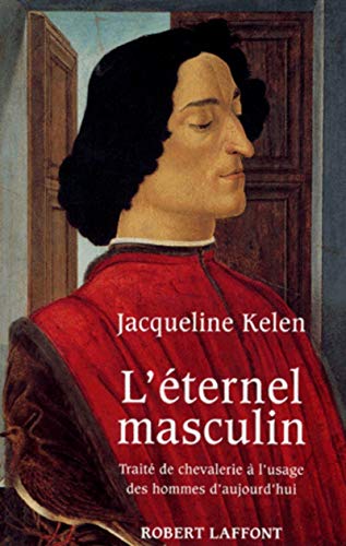 Stock image for L'ternel masculin; trait de chevalerie  l'usage des hommes d'aujourd'hui. for sale by AUSONE