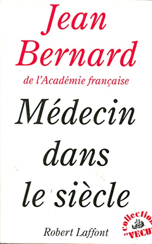 Un mÃ©decin dans le siÃ¨cle (9782221076286) by Bernard, Jean