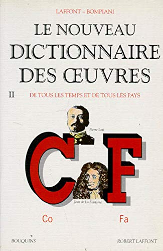 Stock image for Le Nouveau dictionnaire des oeuvres de tous les temps et de tous les pays, tome 2 : de C  F for sale by Ammareal