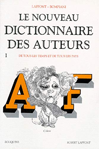 9782221077160: Le Nouveau Dictionnaire des Auteurs, Vol. 1: A - F