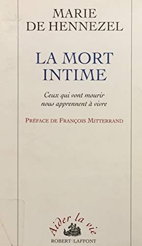 9782221078303: La mort intime: Ceux qui vont mourir nous apprennent à vivre (Collection Aider la vie) (French Edition)