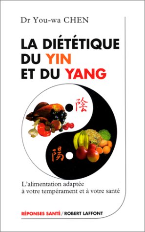 Imagen de archivo de La dittique du yin et du yang : L'alimentation adapte  notre temprament et  notre sant a la venta por Ammareal