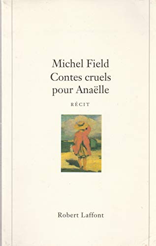 9782221079324: Contes cruels pour Anaelle: Rcit