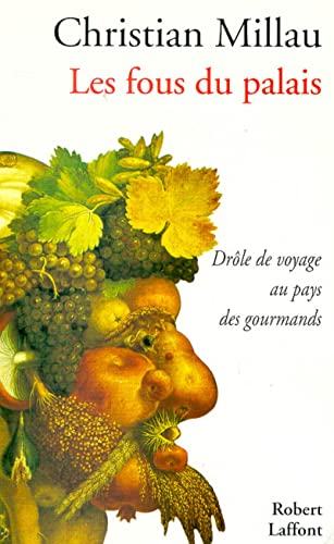 Imagen de archivo de Les fous du palais: Dr le de voyage au pays des gourmands a la venta por WorldofBooks