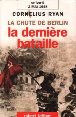 9782221080887: La dernire bataille: 2 mai 1945, la chute de Berlin