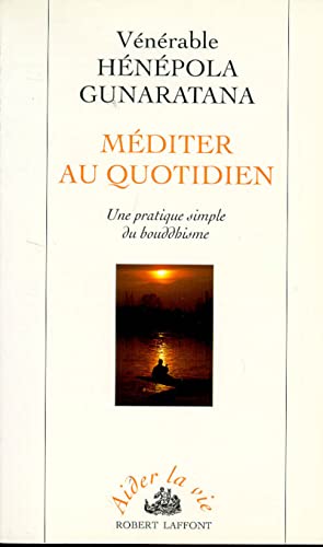 Beispielbild fr Mditer au quotidien : Une pratique simple du bouddhisme zum Verkauf von medimops