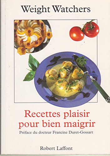 Recettes plaisir pour bien maigrir - AE (9782221081853) by Weight Watchers