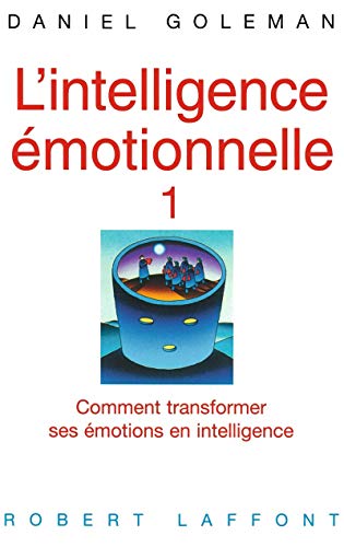 9782221082843: L'intelligence motionnelle: Comment transformer ses motions en intelligence: 01