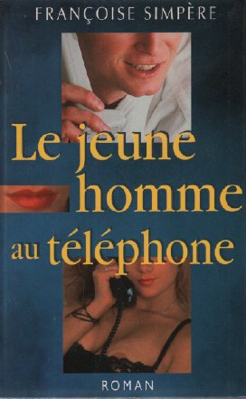 Beispielbild fr Le Jeune Homme Au Tlphone zum Verkauf von RECYCLIVRE