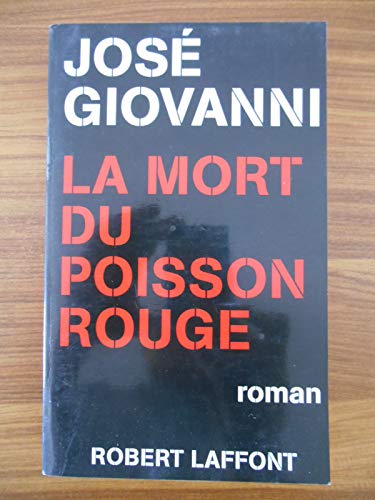 Beispielbild fr MORT DU POISSON ROUGE GIOVANNI, JOSE zum Verkauf von LIVREAUTRESORSAS