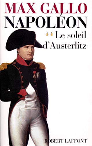 Beispielbild fr Napolon, tome 2 : le soleil d'Austerlitz zum Verkauf von Better World Books