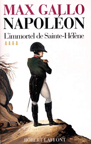 9782221083604: Napolon, tome 4 : L'Immortel de Sainte-Hlne, 1812 - 1821