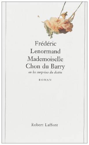 Beispielbild fr Mademoiselle Chon du Barry ou Les surprises du destin zum Verkauf von WorldofBooks