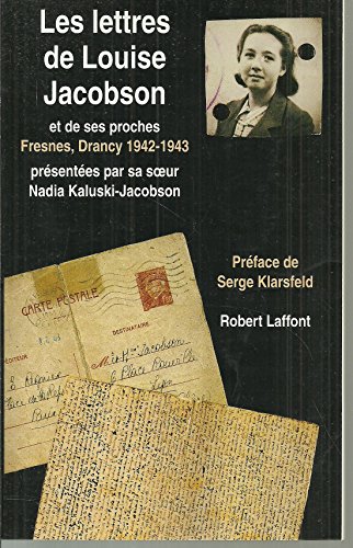 

Les lettres de Louise Jacobson et de ses proches: Fresnes, Drancy, 1942-1943 (French Edition)