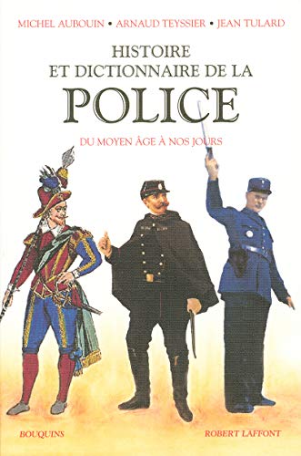 Beispielbild fr Histoire et dictionnaire de la police, du Moyen Age  nos jours. zum Verkauf von Librairie Vignes Online