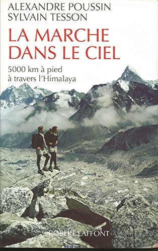 Beispielbild fr La marche dans le ciel - 5000 kms  pied  travers l'Himalaya zum Verkauf von ThriftBooks-Atlanta