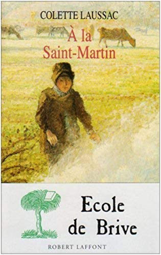 Beispielbild fr A la Saint-Martin: Roman (L'Ecole de Brive) (French Edition) zum Verkauf von Ergodebooks