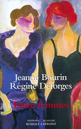 Stock image for ENTRE FEMMES DEFORGES, REGINE and BOURIN, JEANNE for sale by LIVREAUTRESORSAS