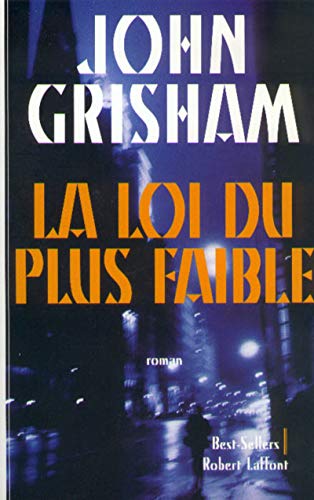 La loi du plus faible (9782221087145) by Grisham, John