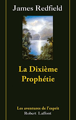 Imagen de archivo de La Dixime Prophtie. La suite de "La Prophtie des Andes a la venta por medimops