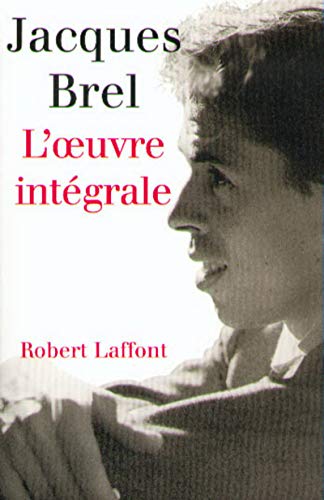 L'oeuvre intÃ©grale Jacques Brel (9782221088494) by Brel, Jacques