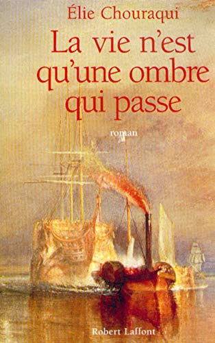 Beispielbild fr La vie n'est qu'une ombre qui passe (French Edition) zum Verkauf von Bookmans