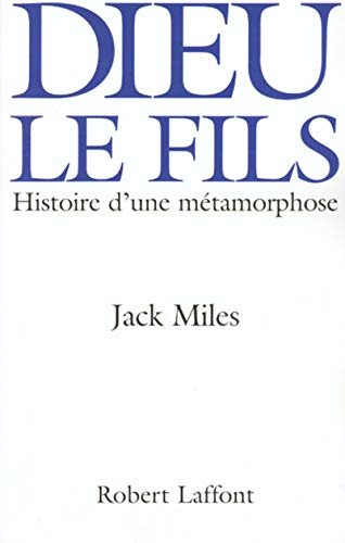 9782221090336: Dieu Le Fils. Histoire D'Une Metamorphose