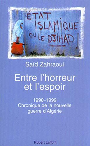 Imagen de archivo de Entre l'horreur et l'espoir : Alg rie, de 1990  1999 Zahraoui a la venta por LIVREAUTRESORSAS