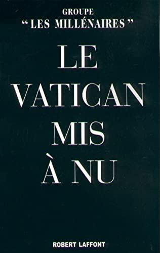 Le Vatican mis a nu (French Edition) (9782221091654) by Marinelli, Luigi