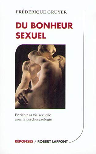 Beispielbild fr Du bonheur sexuel : une vie sexuelle enrichie et panouie grce  la psychosexologie zum Verkauf von Ammareal