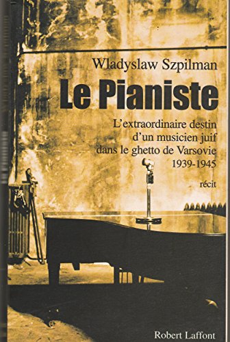 Stock image for Le pianiste: l'extraordinaire destin d'un musicien juif dans le ghetto de Varsovie 1939-1945 for sale by Better World Books