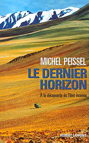 Stock image for Le Dernier Horizon,  la dcouverte du Tibet inconnu for sale by Ammareal