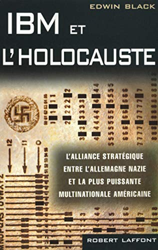 Imagen de archivo de IBM et l'Holocauste - L'alliance stratgique entre l'Allemagne nazie et la plus puissante multinationale amricaine a la venta por Ammareal