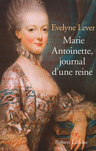 Beispielbild fr Marie-Antoinette: Journal d'une reine (French Edition) zum Verkauf von Better World Books