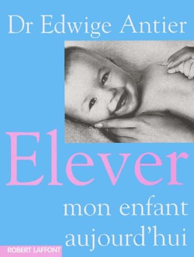 Stock image for Elever mon enfant aujourd'hui -ne for sale by Better World Books