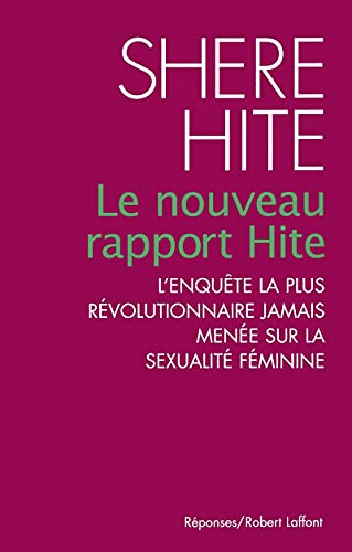 Beispielbild fr Le nouveau rapport Hite : L'enqute la plus rvolutionnaire jamais mene sur la sexualit fminine zum Verkauf von Better World Books