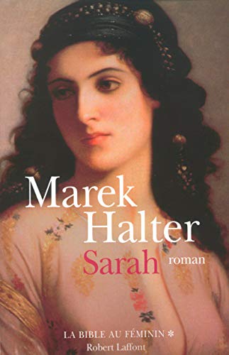 Sarah: La Bible Au FÃ©minin (French Edition) (9782221095867) by Halter, Marek