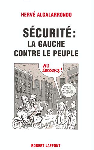 Beispielbild fr Scurit : La Gauche contre le peuple zum Verkauf von Ammareal