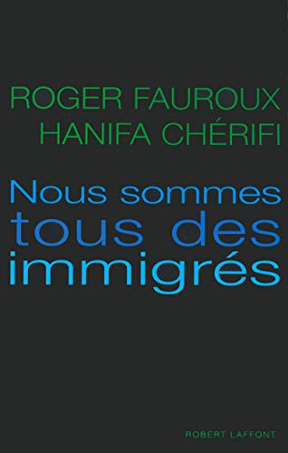 Stock image for Nous sommes tous des immigrs for sale by Ammareal