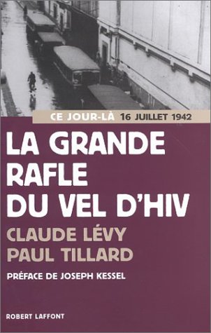 La Grande Rafle du Vel d'hiv - Lévy; Tillard