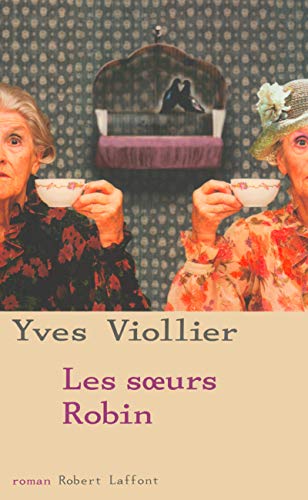 Beispielbild fr Les Soeurs Robin zum Verkauf von Librairie Th  la page