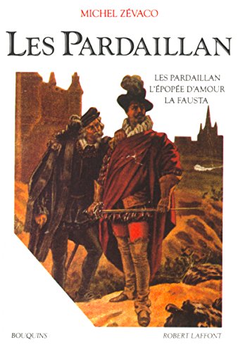 Stock image for Les Pardaillan. : Tome 1, Les Pardaillans, L'pope d'amour, La Fausta for sale by medimops