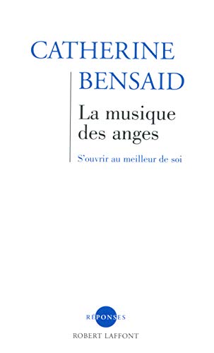 Beispielbild fr La musique des anges : S'ouvrir au meilleur de soi zum Verkauf von Ammareal