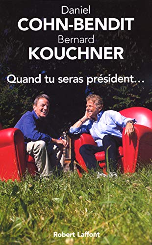 Stock image for Quand tu seras pr sident. Cohn-Bendit, Daniel and Kouchner, Bernard for sale by LIVREAUTRESORSAS