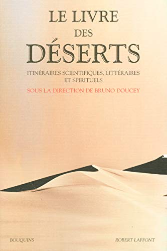 Stock image for Le Livre des dserts: Itinraires scientifiques, littraires et spirituels for sale by Mli-Mlo et les Editions LCDA