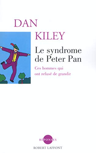 Stock image for Le syndrome de Peter Pan : Ces hommes qui ont refus de grandir for sale by medimops