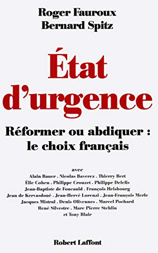 Stock image for Etat d'urgence : R former ou abdiquer, le choix français Fauroux, Roger and Spitz, Bernard for sale by LIVREAUTRESORSAS