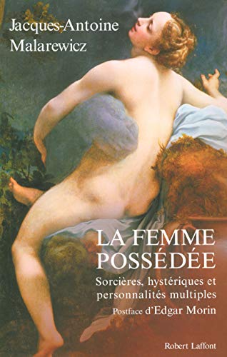 Stock image for La femme possde : Sorcires, hystriques et personnalits multiples for sale by medimops